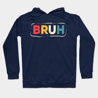 Bruh Hoodie